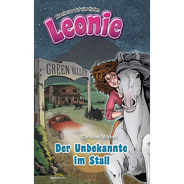 Der Unbekannte im Stall / Leonie - Abenteuer auf vier Hufen Bd.1, Christian Mörken