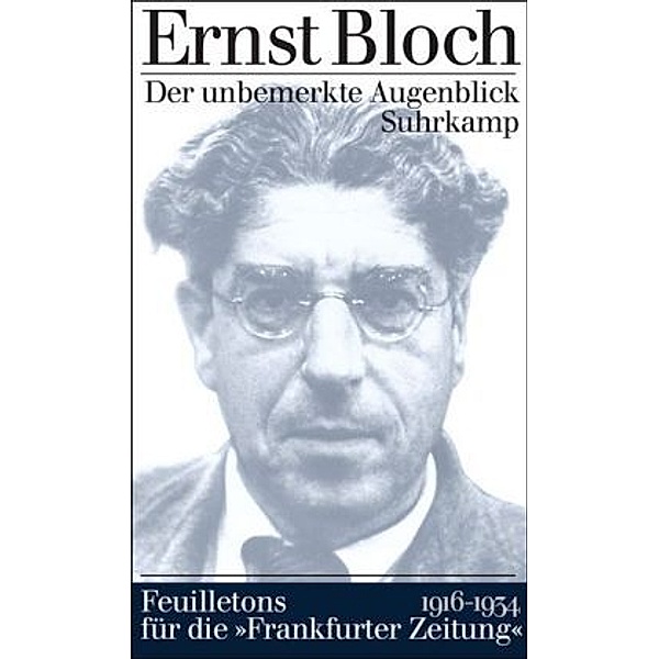 Der unbemerkte Augenblick, Ernst Bloch