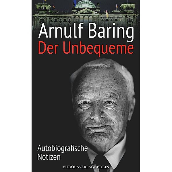 Der Unbequeme, Arnulf Baring