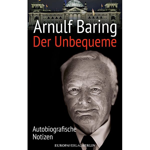 Der Unbequeme, Arnulf Baring