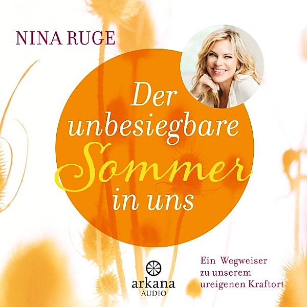Der unbesiegbare Sommer in uns, Nina Ruge