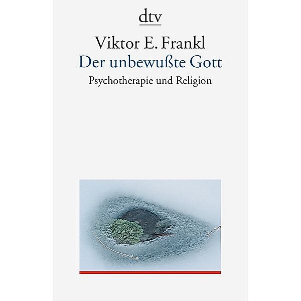 Der unbewußte Gott, Viktor E. Frankl