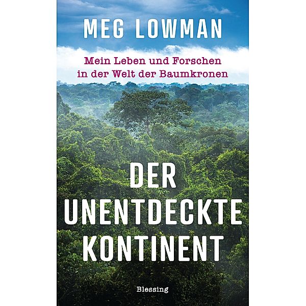 Der unentdeckte Kontinent, Meg Lowman