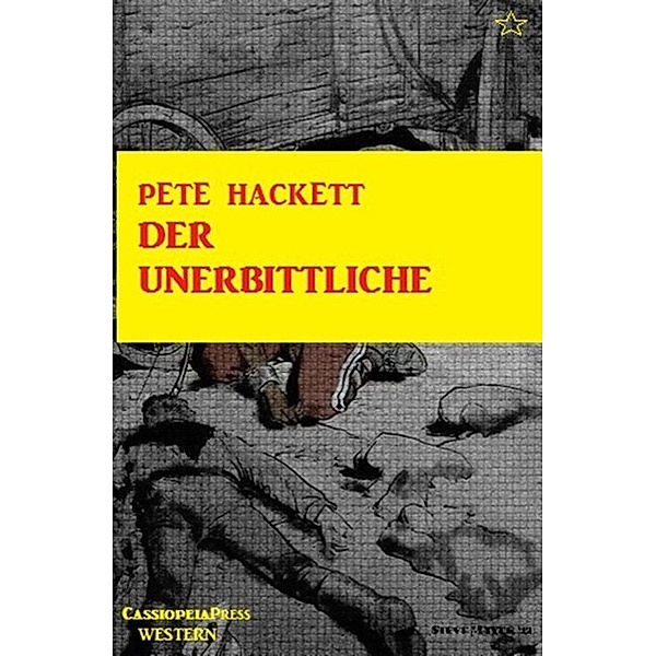 Der Unerbittliche (Western), Pete Hackett