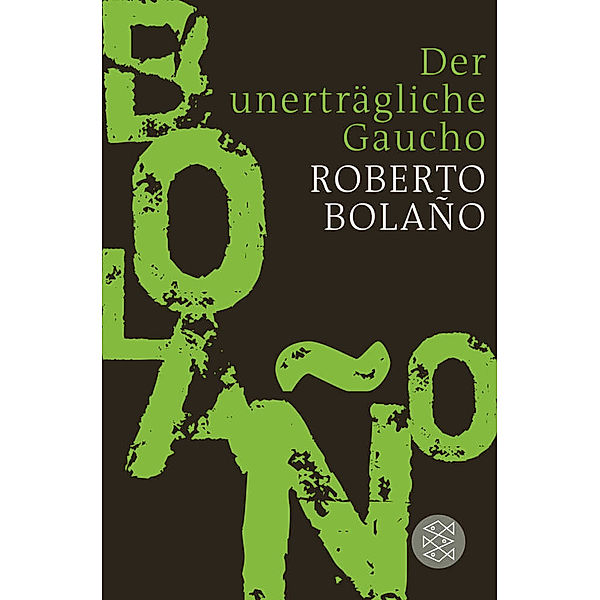 Der unerträgliche Gaucho, Roberto Bolano