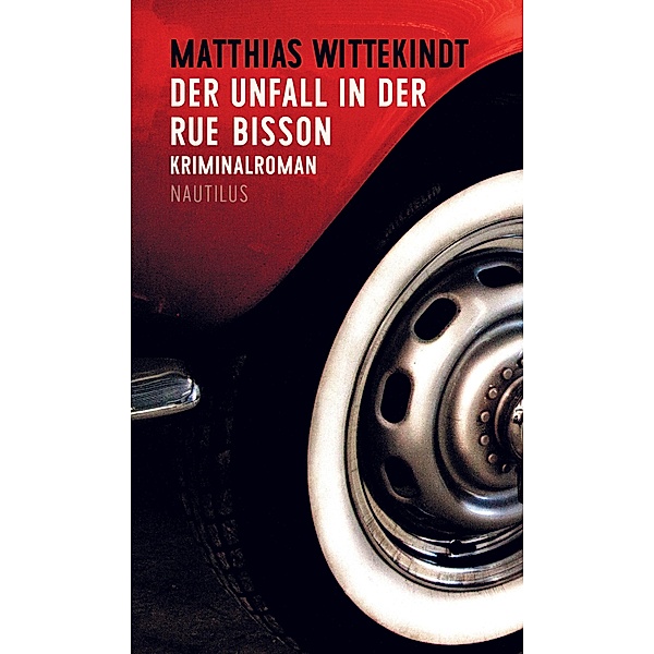 Der Unfall in der Rue Bisson / Kommissar Colbert Bd.4, Matthias Wittekindt