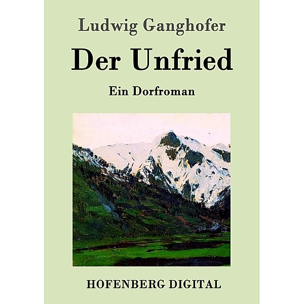 Der Unfried, Ludwig Ganghofer