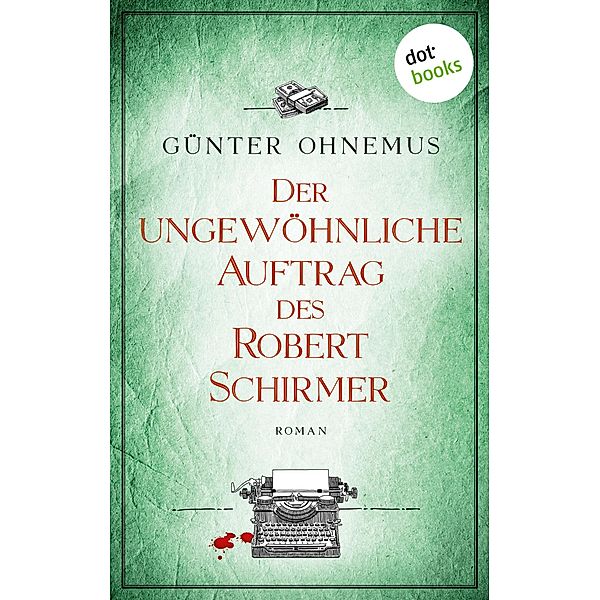 Der ungewöhnliche Auftrag des Robert Schirmer, Günter Ohnemus