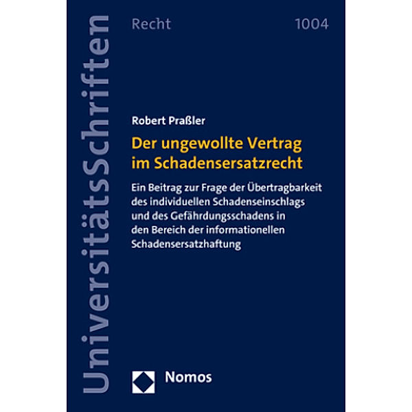 Der ungewollte Vertrag im Schadensersatzrecht, Robert Praßler