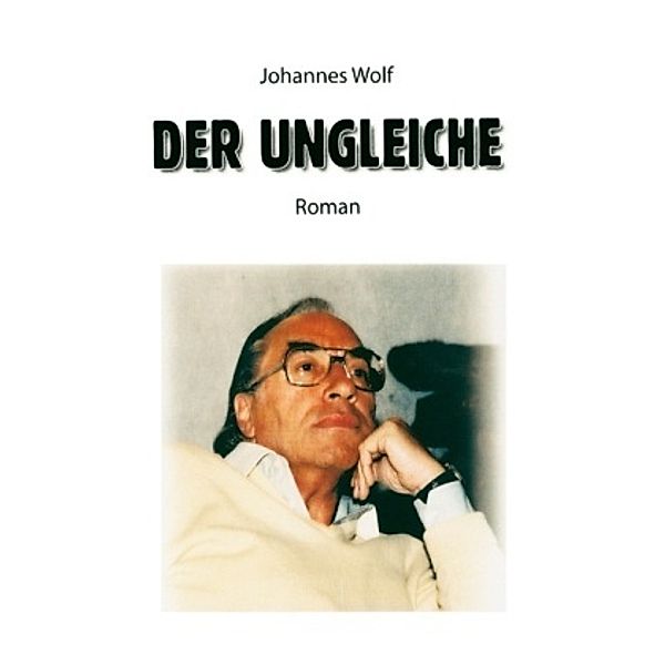 Der Ungleiche, Johannes Wolf