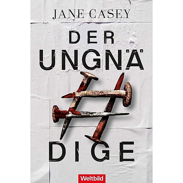Der Ungnädige / Maeve Kerrigan Bd.2, Jane Casey