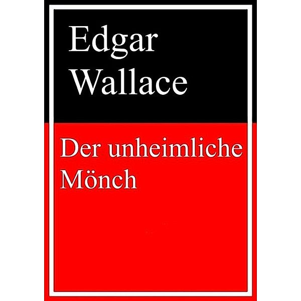 Der unheimliche Mönch, Edgar Wallace