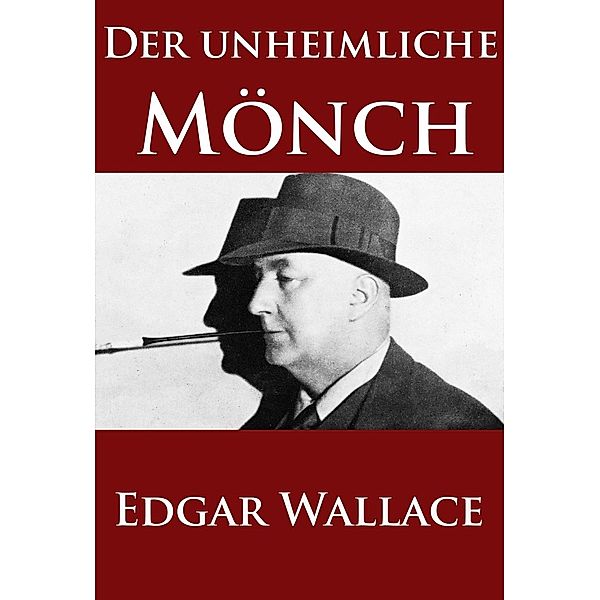 Der unheimliche Mönch, Edgar Wallace