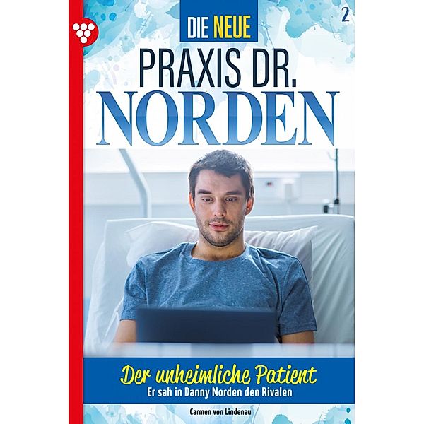 Der unheimliche Patient / Die neue Praxis Dr. Norden Bd.2, Carmen von Lindenau