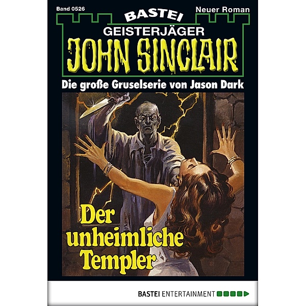 Der unheimliche Templer (1. Teil) / John Sinclair Bd.526, Jason Dark