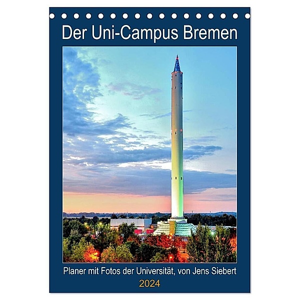 Der Uni-Campus Bremen (Tischkalender 2024 DIN A5 hoch), CALVENDO Monatskalender, Jens Siebert