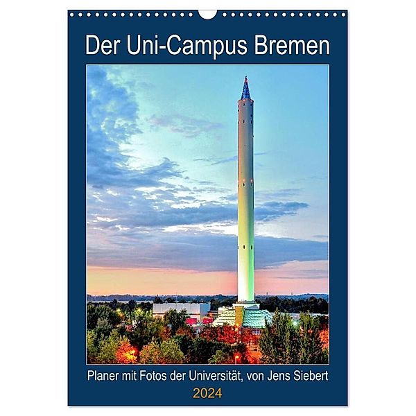 Der Uni-Campus Bremen (Wandkalender 2024 DIN A3 hoch), CALVENDO Monatskalender, Jens Siebert