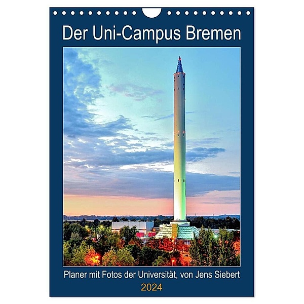 Der Uni-Campus Bremen (Wandkalender 2024 DIN A4 hoch), CALVENDO Monatskalender, Jens Siebert