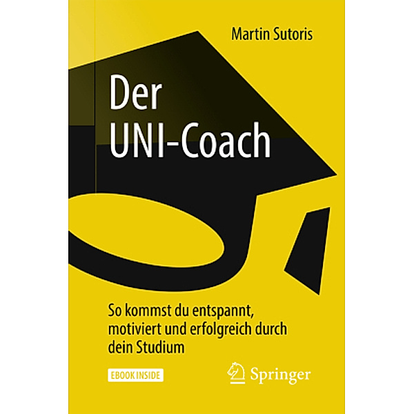 Der UNI-Coach, m. 1 Buch, m. 1 E-Book, Martin Sutoris