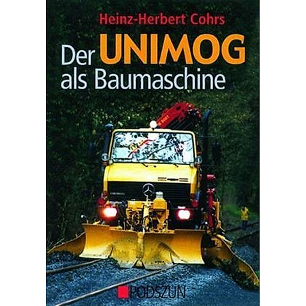 Der Unimog als Baumaschine, Heinz-Herbert Cohrs