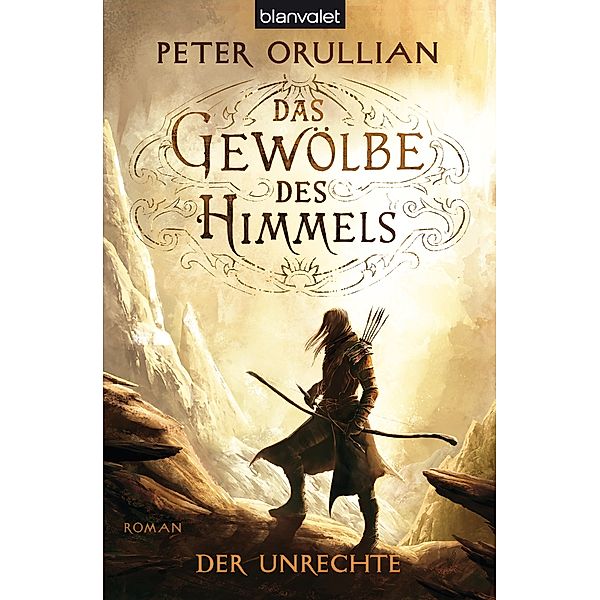 Der Unrechte / Das Gewölbe des Himmels Bd.2, Peter Orullian