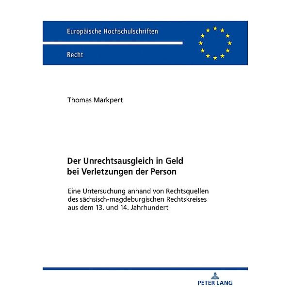 Der Unrechtsausgleich in Geld bei Verletzungen der Person, Markpert Thomas Markpert