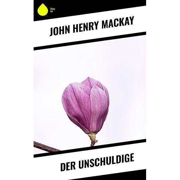 Der Unschuldige, John Henry Mackay