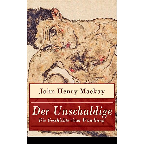 Der Unschuldige - Die Geschichte einer Wandlung, John Henry Mackay