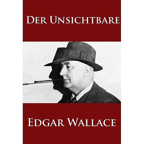 Der Unsichtbare, Edgar Wallace