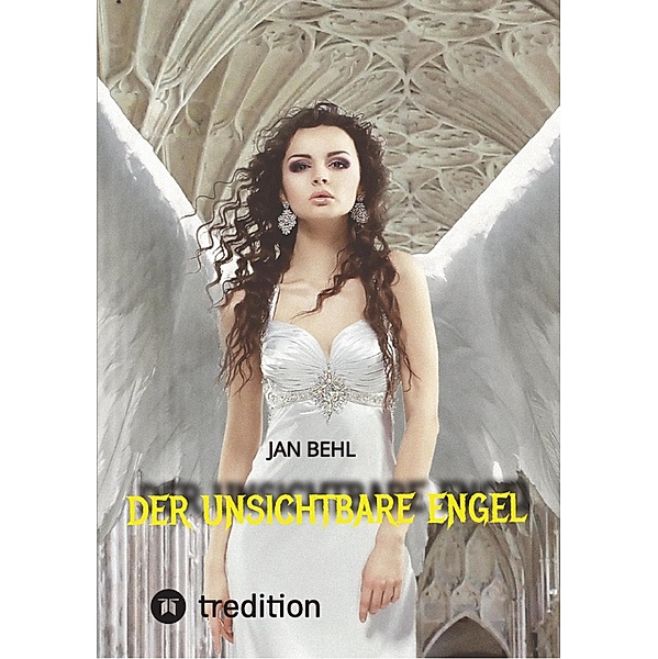 Der unsichtbare Engel, Jan Behl