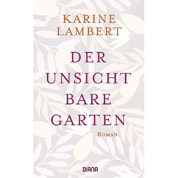 Der unsichtbare Garten, Karine Lambert