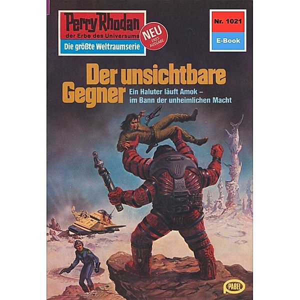 Der unsichtbare Gegner (Heftroman) / Perry Rhodan-Zyklus Die kosmische Hanse Bd.1021, H. G. Francis