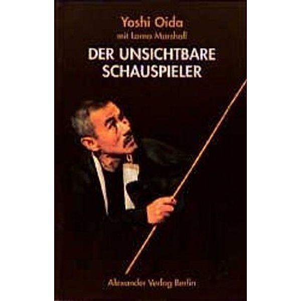 Der unsichtbare Schauspieler, Yoshi Oida, Lorna Marshall