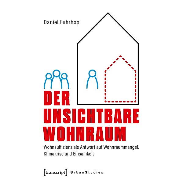 Der unsichtbare Wohnraum / Urban Studies, Daniel Fuhrhop