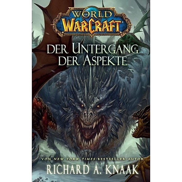 Der Untergang der Aspekte / World of Warcraft Bd.13, Richard A. Knaak