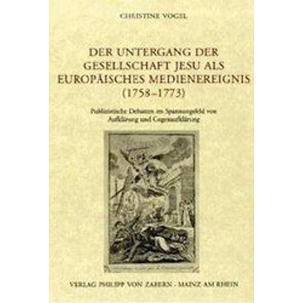 Der Untergang der Gesellschaft Jesu als europäisches Medienereignis (1758-1773), Christine Vogel