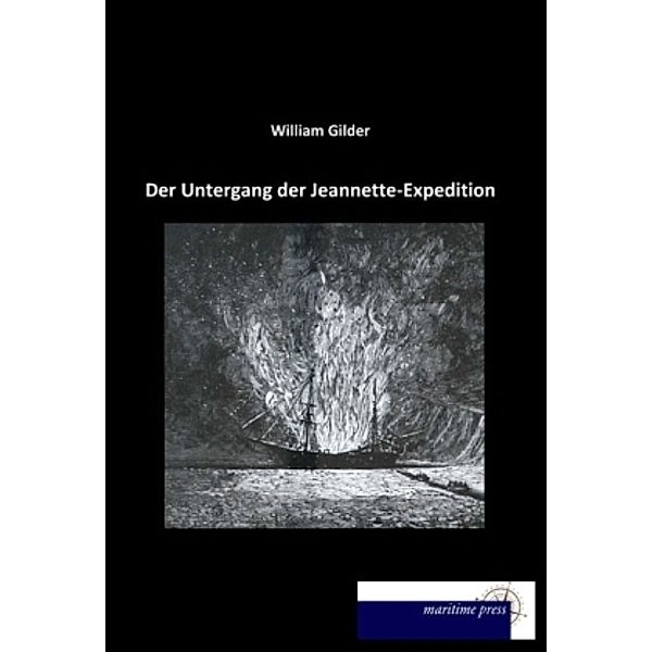 Der Untergang der Jeannette-Expedition, William H. Gilder