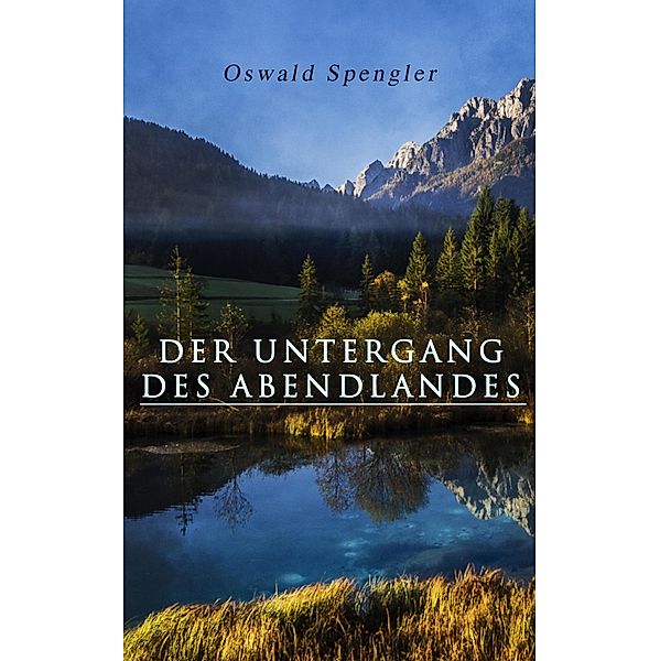 Der Untergang des Abendlandes, Oswald Spengler