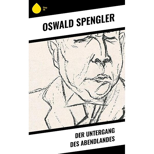 Der Untergang des Abendlandes, Oswald Spengler