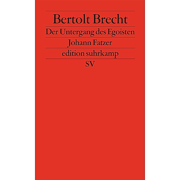 Der Untergang des Egoisten Johann Fatzer / edition suhrkamp Bd.1830, Bertolt Brecht