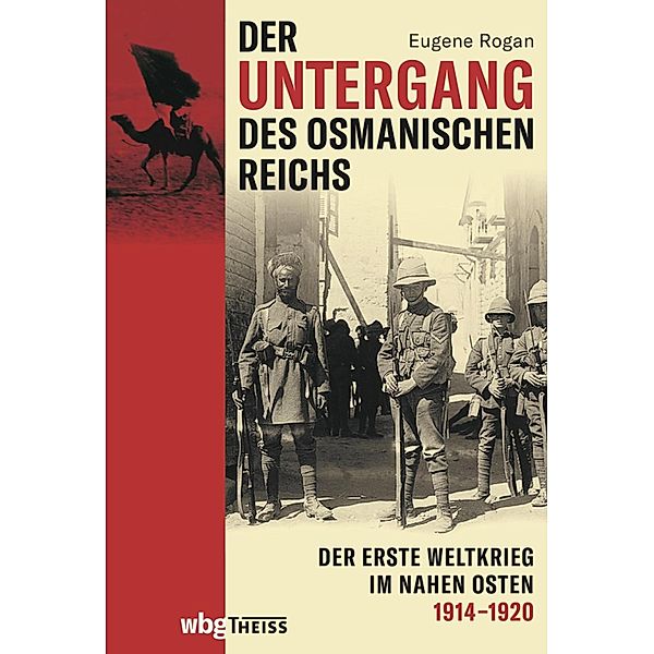 Der Untergang des Osmanischen Reichs, Eugene Rogan