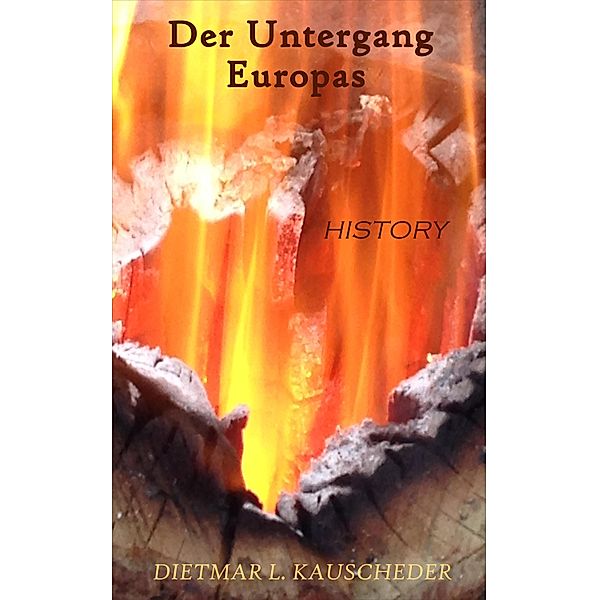 Der Untergang Europas, Dietmar Kauscheder