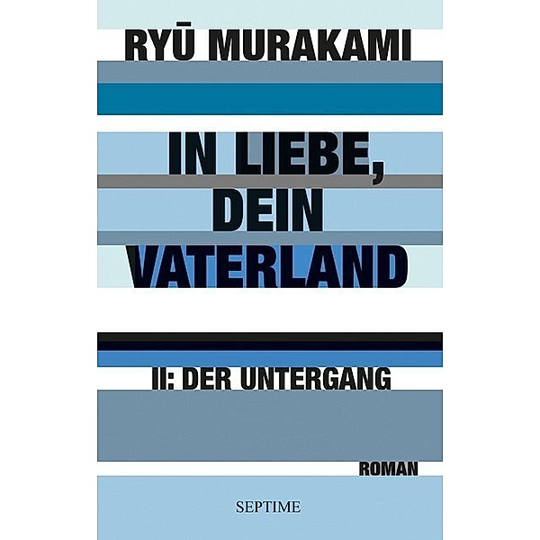 Der Untergang / In Liebe, Dein Vaterland Bd.2, Ryu Murakami