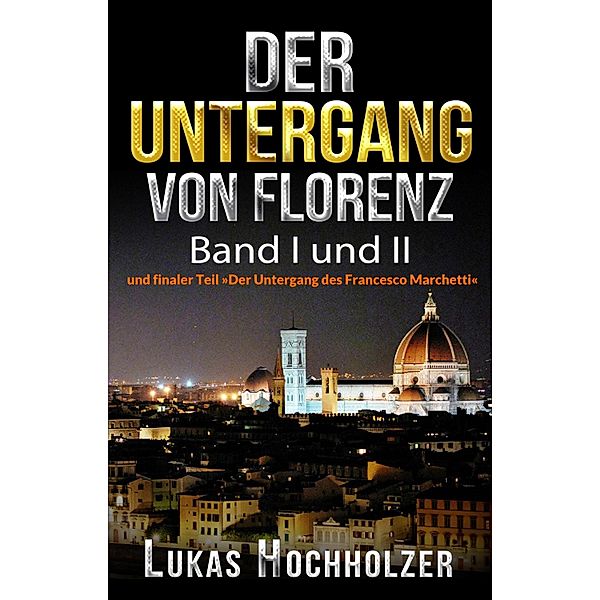 Der Untergang von Florenz, Lukas Hochholzer