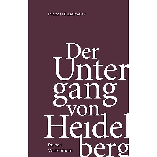 Der Untergang von Heidelberg, Michael Buselmeier