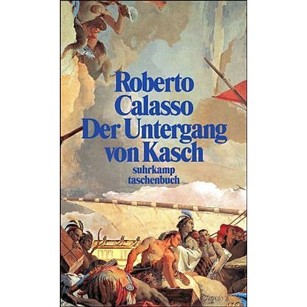 Der Untergang von Kasch, Roberto Calasso