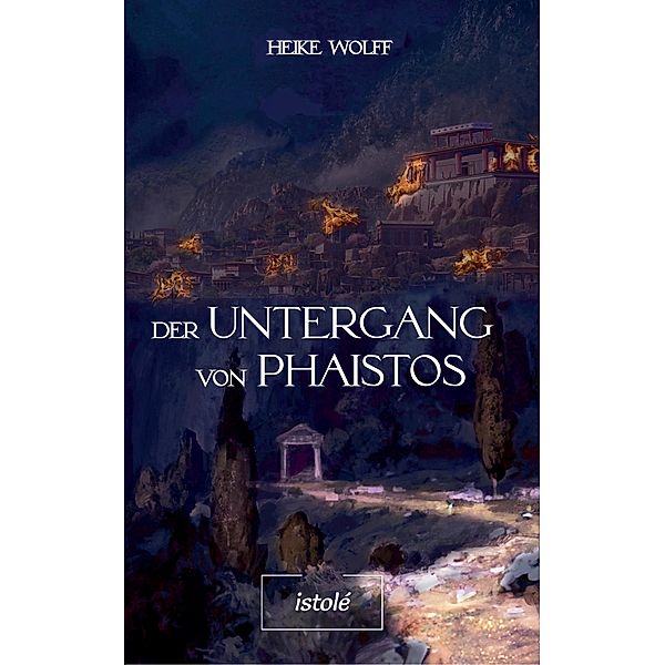 Der Untergang von Phaistos, Heike Wolff