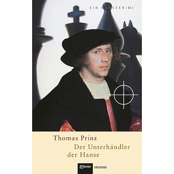 Der Unterhändler der Hanse / Hansekrimi, Thomas Prinz