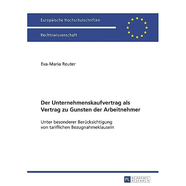 Der Unternehmenskaufvertrag als Vertrag zu Gunsten der Arbeitnehmer, Eva-Maria Reuter