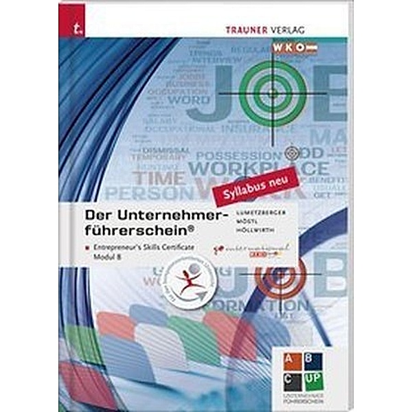 Der Unternehmerführerschein - Entrepreneur's Skills Certificate, Modul B, Mario Höllwirth, Kurt Lumetzberger, Rainer Möstl